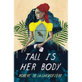 Tall Is Her Body - Hardcover
