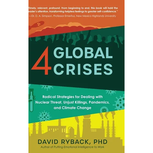 4 Global Crises: Radical Strategies for Dealing with Nuclear Threat, Racial Injustice, Pandemics, and Climate Change - Hardcover
