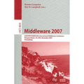 Middleware 2007: Acm/Ifip/Usenix 8th International Middleware Conference, Newport Beach, Ca, Usa, November 26-30, 2007, Proceedings - Paperback