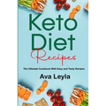 Keto Diet Recipes: The Ultimate Cookbook With Easy and Tasty Recipes - Paperback