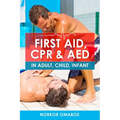 First Aid, CPR & AED: In Adult, Child, Infant - Paperback