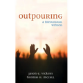 Outpouring: A Theological Witness - Paperback