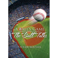 A Ball's Game: The Ball Talks - Paperback
