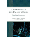 Thinking with the Dancing Brain: Embodying Neuroscience - Hardcover