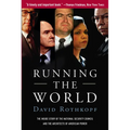 Running the World: The Inside Story of the National Security Council and the Architects of American Power - Paperback