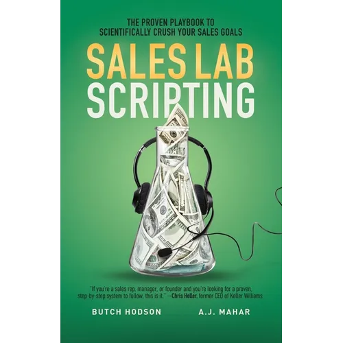 Sales Lab Scripting: The Proven Playbook to Scientifically Crush Your Sales Goals - Paperback