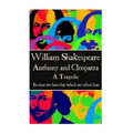 William Shakespeare - Anthony & Cleopatra: "In time we hate that which we often fear." - Paperback