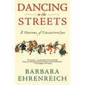 Dancing in the Streets: A History of Collective Joy - Paperback