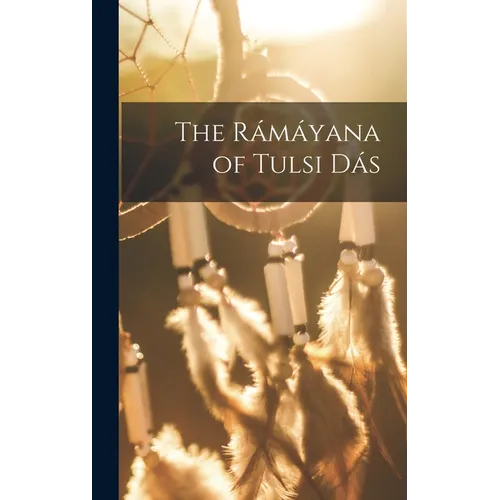 The Rámáyana of Tulsi Dás - Hardcover