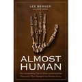 Almost Human: The Astonishing Tale of Homo Naledi and the Discovery That Changed Our Human Story - Hardcover