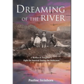 Dreaming of the River: A Mother and Daughter's Fight for Survival during the Holocaust - Hardcover