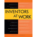 Inventors at Work: The Minds and Motivation Behind Modern Inventions - Paperback