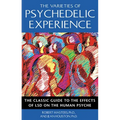 The Varieties of Psychedelic Experience: The Classic Guide to the Effects of LSD on the Human Psyche - Paperback