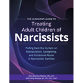 The Clinician's Guide to Treating Adult Children of Narcissists: Pulling Back the Curtain on Manipulation, Gaslighting, and Emotional Abuse in Narciss - Paperback