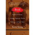 Bunk: The Rise of Hoaxes, Humbug, Plagiarists, Phonies, Post-Facts, and Fake News - Paperback