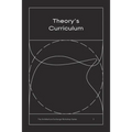 Theory's Curriculum: The Architecture Exchange Workshop Series, No. 3 - Paperback