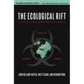 The Ecological Rift: Capitalism's War on the Earth - Paperback
