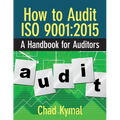 How to Audit ISO 9001: 2015: A Handbook for Auditors - Paperback