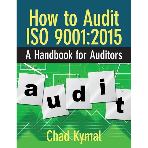 How to Audit ISO 9001: 2015: A Handbook for Auditors - Paperback