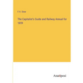 The Capitalist's Guide and Railway Annual for 1859 - Paperback
