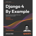 Django 4 By Example - Fourth Edition: Build powerful and reliable Python web applications from scratch - Paperback