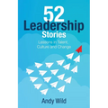 52 Leadership Stories: Lessons in Talent, Culture and Change - Paperback