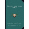 Kusaien Scriptures (1902) - Paperback