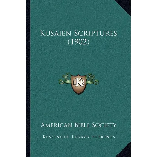 Kusaien Scriptures (1902) - Paperback