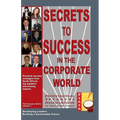 Secrets to Success in the Corporate World - Paperback