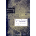 Christian Democracy in Latin America: Electoral Competition and Regime Conflicts - Paperback