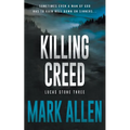 Killing Creed: A Lucas Stone / Primal Justice Novel - Paperback