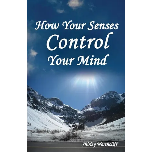 How Your Senses Control Your Mind - Paperback