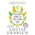 Future Home of the Living God - Paperback