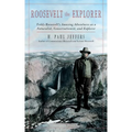 Roosevelt the Explorer: T.R.'s Amazing Adventures as a Naturalist, Conservationist, and Explorer - Paperback