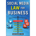 Social Media Law for Business: A Practical Guide for Using Facebook, Twitter, Google +, and Blogs Without Stepping on Legal Land Mines - Paperback