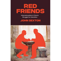 Red Friends: Internationalists in China's Struggle for Liberation - Hardcover