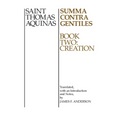 Summa Contra Gentiles: Book Two: Creation - Paperback