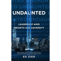 Undaunted: Leadership Amid Growth and Adversity - Hardcover