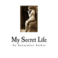 My Secret Life: A Classic of Victorian Erotica - Paperback