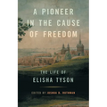 A Pioneer in the Cause of Freedom: The Life of Elisha Tyson - Paperback