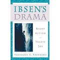 Ibsen's Drama: Right Action and Tragic Joy - Paperback