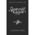 Spearcrest Knight: A Dark Academia Bully Romance - Paperback