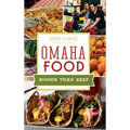Omaha Food: Bigger Than Beef - Hardcover