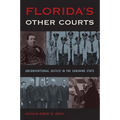Florida's Other Courts: Unconventional Justice in the Sunshine State - Hardcover