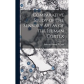 Comparative Study of the Sensory Areas of the Human Cortex - Hardcover