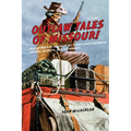 Outlaw Tales of Missouri: True Stories of the Show Me State's Most Infamous Crooks, Culprits, and Cutthroats - Paperback