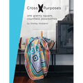 Cross Purposes: One Granny Square, Countless Possibilities - Paperback
