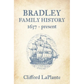 Bradley Family History: 1637 - present - Paperback