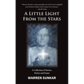 A Little Light From The Stars: A Collection of Stories, Poetry and Essays - Paperback