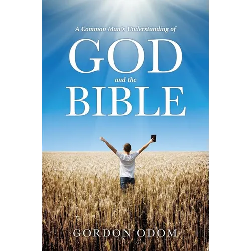 A Common Man's Understanding of God and the Bible - Paperback